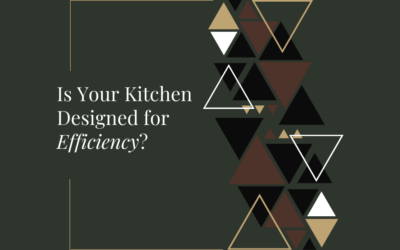 Is Your Kitchen Designed for Efficiency?